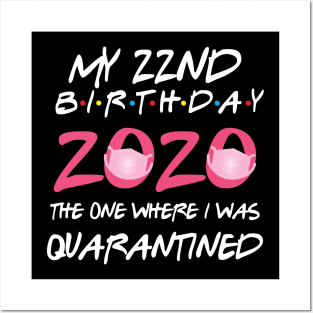 22nd birthday 2020 the one where i was quarantined Posters and Art